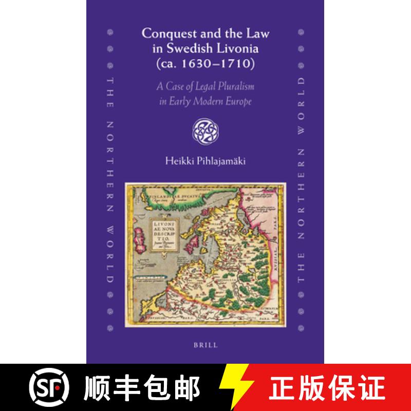 预订 Conquest and the Law in Swedish Livonia (Ca. 1630-1710): A Case of Legal Pluralism in Early Mode... [9789004331525]