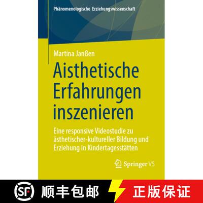 【3-4周达】Aisthetische Erfahrungen inszenieren: Eine responsive Videostudie zu ästhetischer-kulture... [9783658485436]