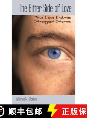 【3-4周达】The Bitter Side of Love: True Love Endures Strongest Storms [9781449769529]