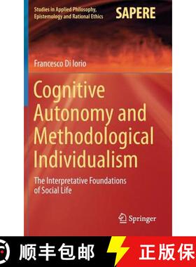 【3-4周达】Cognitive Autonomy and Methodological Individualism : The Interpretative Foundations of So... [9783319195117]