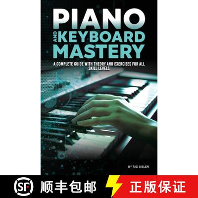 【3-4周达】Piano and Keyboard Mastery: A Complete Guide with Theory and Exercises for All Skill Levels [9781966258148]