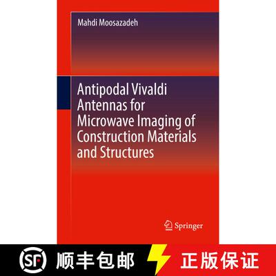 【3-4周达】精装 Antipodal Vivaldi Antennas for Microwave Imaging of Construction Materials and Struct... [9783030055653]