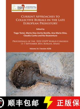 【3-4周达】Current Approaches to Collective Burials in the Late European Prehistory: Proceedings of t... [9781784917210]