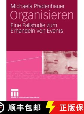 【3-4周达】Organisieren: Eine Fallstudie Zum Erhandeln Von Events [9783531157399]