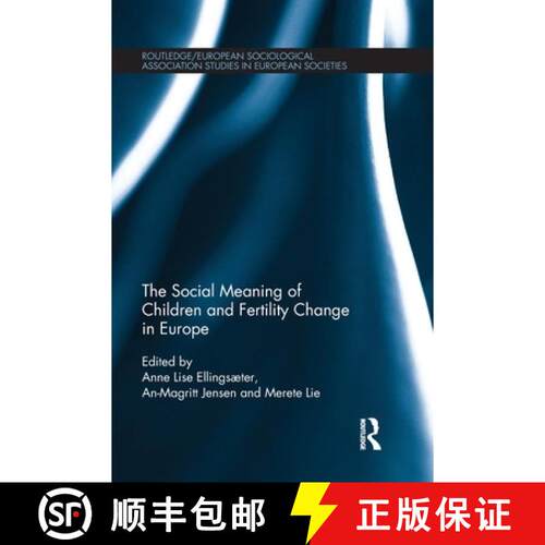 【3-4周达】The Social Meaning of Children and Fertility Change in Europe [9781032928418]