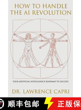 预订 How to Handle the AI Revolution: Artificial Intelligence Roadmap to Success [9798991860604]