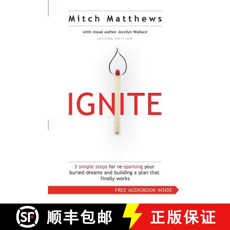 【3-4周达】Ignite: 3 Simple Steps for re-sparking Your Buried Dreams and Building a Plan That Finally... [9780990965909]
