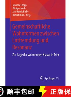 【3-4周达】Gemeinschaftliche Wohnformen zwischen Entfremdung und Resonanz : Zur Lage der wohnenden Kl... [9783658260477]