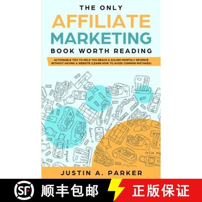 【4周达】Only Affiliate Marketing Book Worth Reading: Actionable Tips To Help You Reach A $10,000 Mon... [9781702999878]