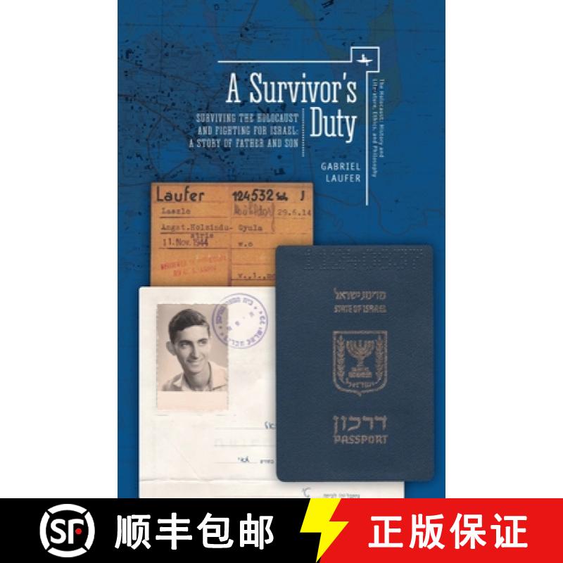 【3-4周达】A Survivor's Duty : Surviving the Holocaust and Fighting for Israel--A Story of Father and... [9781618117823]