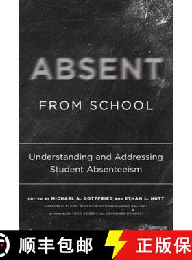 【3-4周达】Absent from School: Understanding and Addressing Student Absenteeism [9781682532775]