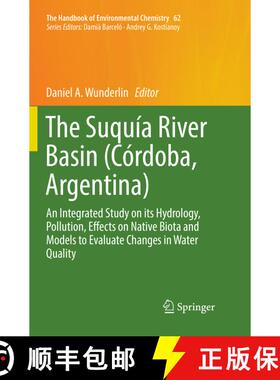 【3-4周达】The Suquía River Basin (Córdoba, Argentina): An Integrated Study on its Hydrology, Pollu... [9783030098100]