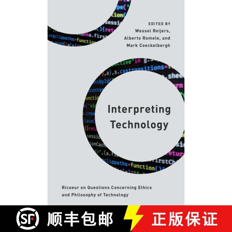 【3-4周达】Interpreting Technology : Ricoeur on Questions Concerning Ethics and Philosophy of Technology [9781538153468]