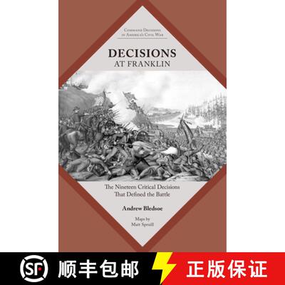 【3-4周达】Decisions at Franklin: The Nineteen Critical Decisions That Defined the Battle [9781621907664]