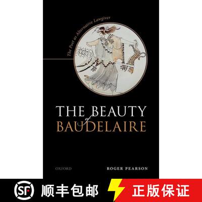 【3-4周达】精装 The Beauty of Baudelaire: The Poet as Alternative Lawgiver [9780192843319]