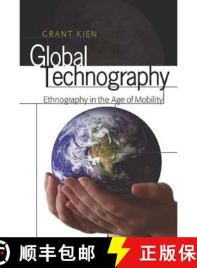 预订 Global Technography : Ethnography in the Age of Mobility [9781433102943]