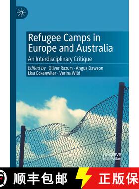【3-4周达】Refugee Camps in Europe and Australia : An Interdisciplinary Critique [9783031128769]
