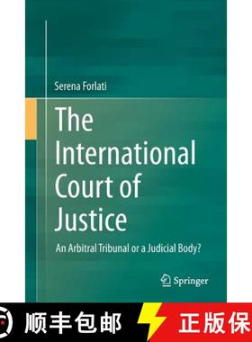 【3-4周达】The International Court of Justice : An Arbitral Tribunal or a Judicial Body? [9783319358987]
