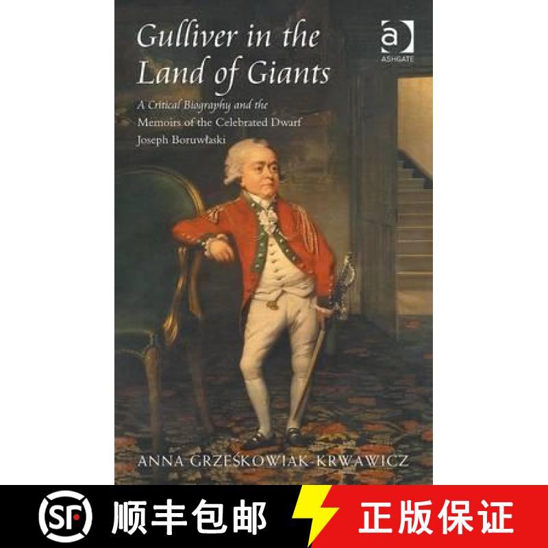 【3-4周达】Gulliver in the Land of Giants: A Critical Biography and the Memoirs of the Celebrated Dwa... [9781409420330]