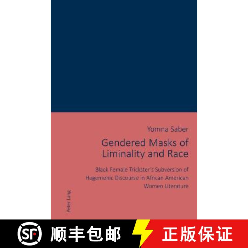 【2-3周达】Gendered Masks of Liminality and Race : Black Female Trickster's Subversion of Hegemonic D... [9783034325769]