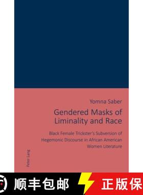 【3-4周达】Gendered Masks of Liminality and Race : Black Female Trickster's Subversion of Hegemonic D... [9783034325769]