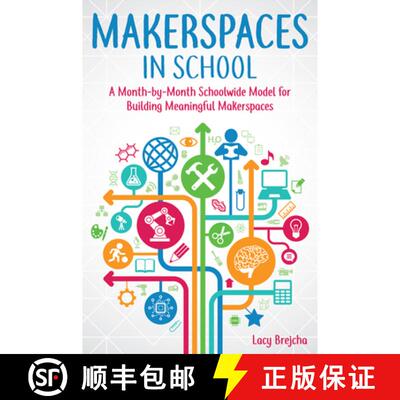 【3-4周达】Makerspaces in School: A Month-by-Month Schoolwide Model for Building Meaningful Makerspaces [9781618217806]