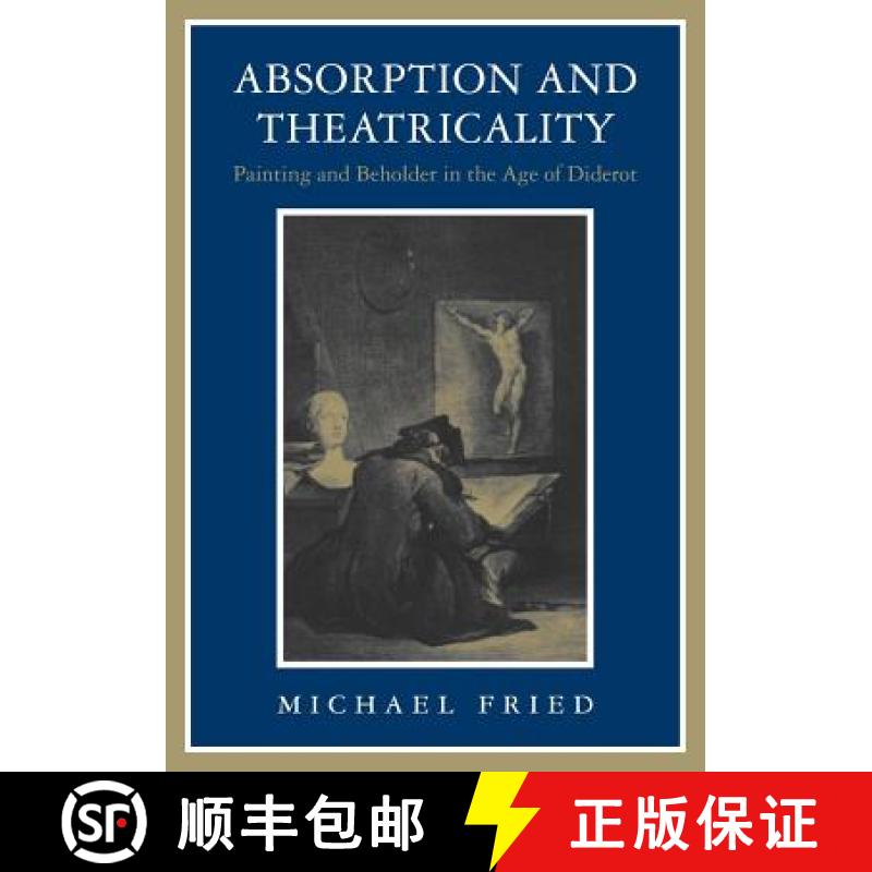 【3-4周达】Absorption and Theatricality: Painting and Beholder in the Age of Diderot [9780226262130]