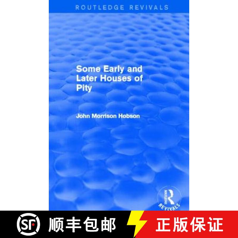 【3-4周达】Some Early and Later Houses of Pity (Routledge Revivals) [9780415820790]