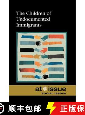 预订 The Children of Undocumented Immigrants [9780737761603]