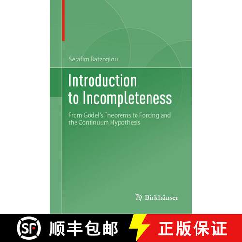 【3-4周达】精装 Introduction to Incompleteness : From Gödel's Theorems to Forcing and the Continuum ... [9783031642166]