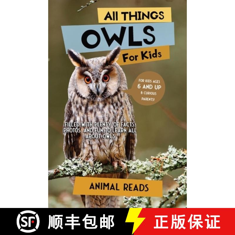 【3-4周达】All Things Owls For Kids: Filled With Plenty of Facts, Photos, and Fun to Learn all About ... [9783967721218]