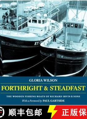【3-4周达】Forthright & Steadfast: The Wooden Fishing Boats of Richard Irvin & Sons [9781907206412]