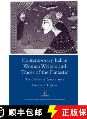 【3-4周达】Contemporary Italian Women Writers and Traces of the Fantastic: The Creation of Literary S... [9781905981090]