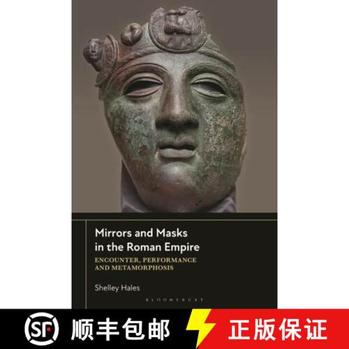 【3-4周达】精装 Mirrors and Masks in the Roman Provinces: Encounter  Performance and Metamorphosis [9781350412675]