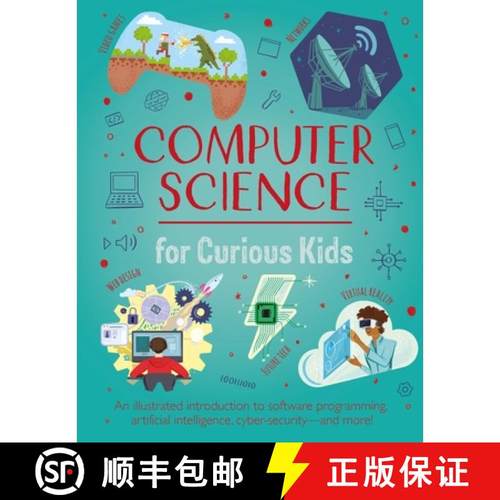 预订 Computer Science for Curious Kids: An Illustrated Introduction to Software Programming, Artifici... [9781398831094]
