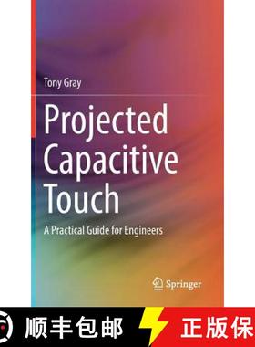 【3-4周达】Projected Capacitive Touch : A Practical Guide for Engineers [9783319983912]