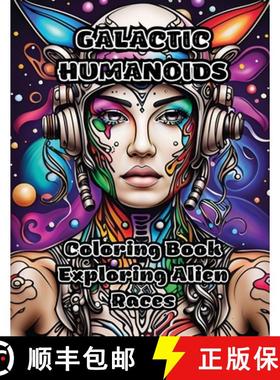 预订 Galactic Humanoids: Coloring Book Exploring Alien Races [9798868942105]