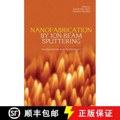 【3-4周达】精装 Nanofabrication by Ion-Beam Sputtering: Fundamentals and Applications [9789814303750]