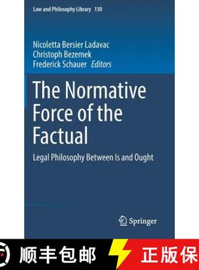 【3-4周达】The Normative Force of the Factual : Legal Philosophy Between Is and Ought [9783030189280]