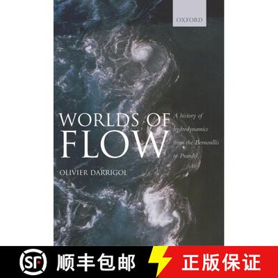 【3-4周达】Worlds of Flow: A history of hydrodynamics from the Bernoullis to Prandtl [9780198568438]