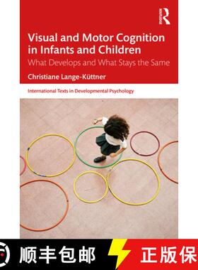 【3-4周达】Visual and Motor Cognition in Infants and Children: What Develops and What Stays the Same [9780367220693]