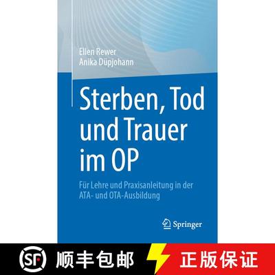 【3-4周达】Sterben, Tod und Trauer im OP: Für Lehre und Praxisanleitung in der ATA- und OTA-Ausbildung [9783662703175]