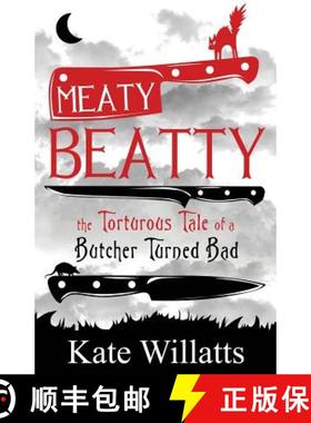 【3-4周达】Meaty Beatty: The Torturous Tale of a Butcher Turned Bad [9780952558514]