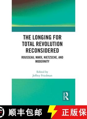 【3-4周达】The Longing for Total Revolution Reconsidered: Rousseau, Marx, Nietzsche, and Modernity [9781032356518]