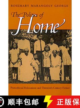 【3-4周达】The Politics of Home: Postcolonial Relocations and Twentieth-Century Fiction (First Edition) [9780520220126]