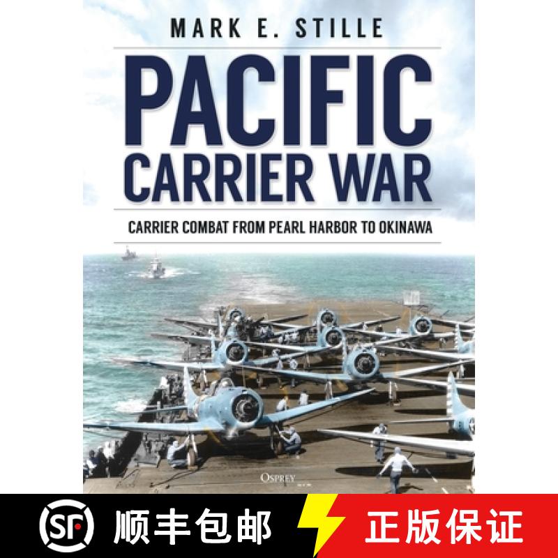 【3-4周达】Pacific Carrier War: Carrier Combat from Pearl Harbor to Okinawa [9781472826336]