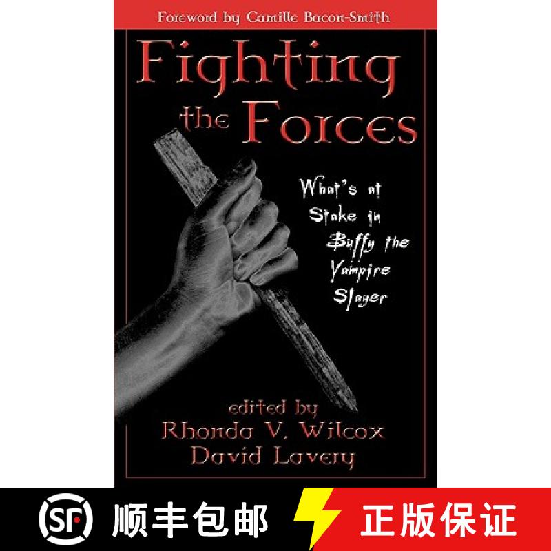 【3-4周达】Fighting the Forces : What's at Stake in Buffy the Vampire Slayer [9780742516816]