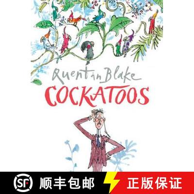 【3-4周达】Cockatoos : Celebrate Quentin Blakes 90th Birthday [9780099964902]