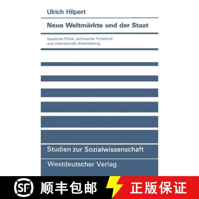 【3-4周达】Neue Weltmärkte Und Der Staat: Staatliche Politik, Technischer Fortschritt Und Internatio... [9783531121826]