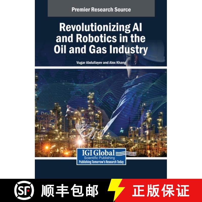 【3-4周达】Revolutionizing AI and Robotics in the Oil and Gas Industry [9798369381564]